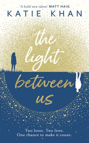 The Light Between Us de Katie Khan