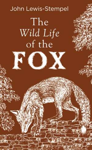 The Wild Life of the Fox de John Lewis-Stempel