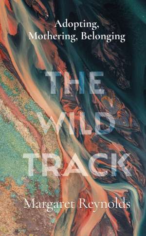 The Wild Track de Margaret Reynolds