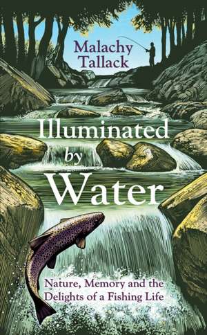 Illuminated By Water de Malachy Tallack