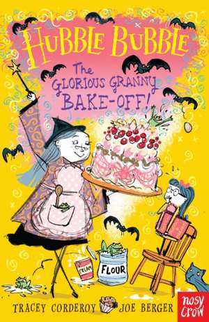 Hubble Bubble: The Glorious Granny Bake Off de Tracey Corderoy