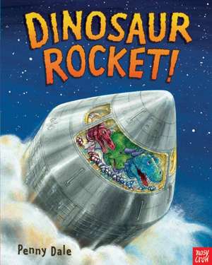 Dinosaur Rocket! de Penny Dale