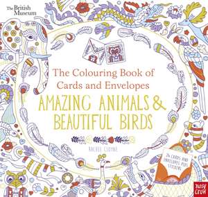 British Museum: The Colouring Book of Cards and Envelopes: Fabulous Flowers and Perfect Patterns de Rachel Cloyne