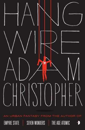 Hang Wire de Adam Christopher