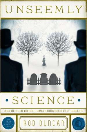 Unseemly Science: The Fall of the Gas-Lit Empire, Book 2 de Rod Duncan