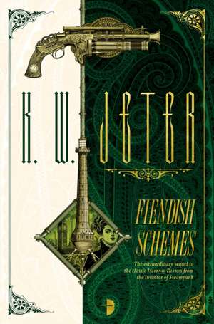 Fiendish Schemes de K. W. Jeter