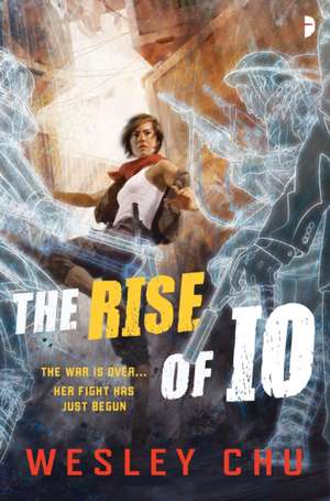 The Rise of IO de Wesley Chu