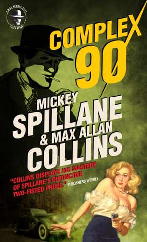 Mike Hammer: Complex 90 de Max Allan Collins
