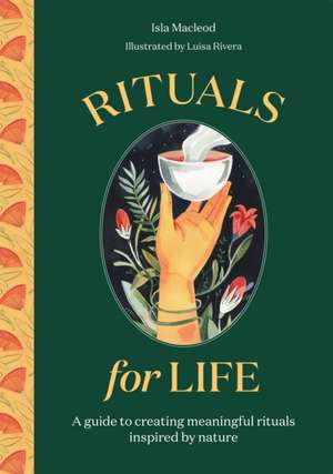 Rituals for Life de Isla Macleod