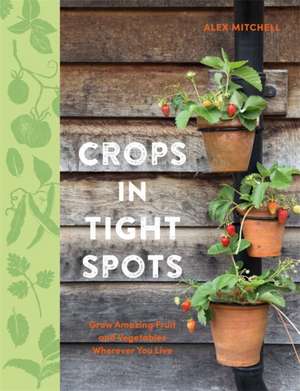 Crops in Tight Spots de Alex Mitchell