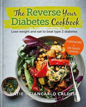 The Reverse Your Diabetes Cookbook de Giancarlo Caldesi