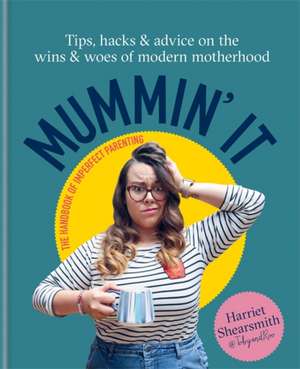 Mummin' It de Harriet Shearsmith