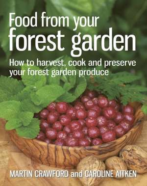 Food from Your Forest Garden de Martin Crawford