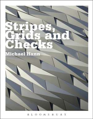 Stripes, Grids and Checks de Michael Hann