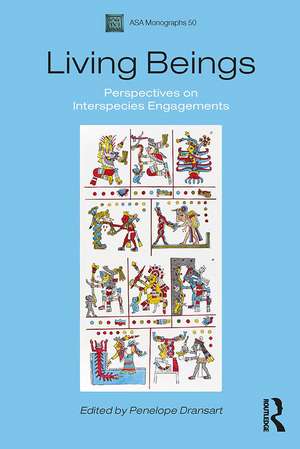 Living Beings: Perspectives on Interspecies Engagements de Penelope Dransart