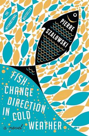 Fish Change Direction in Cold Weather: Crimson Petal Stories de Pierre Szalowski