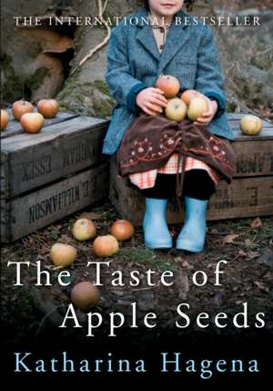 The Taste of Apple Seeds de Katharina Hagena