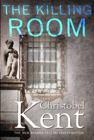 Kent, C: The Killing Room de Christobel (Author) Kent