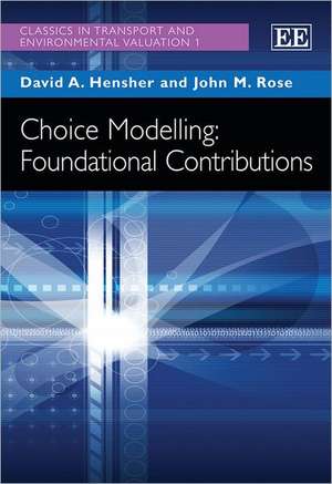 Choice Modelling: Foundational Contributions de David A. Hensher