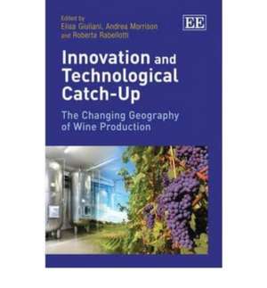 Innovation and Technological Catch–Up – The Changing Geography of Wine Production de Elisa Giuliani