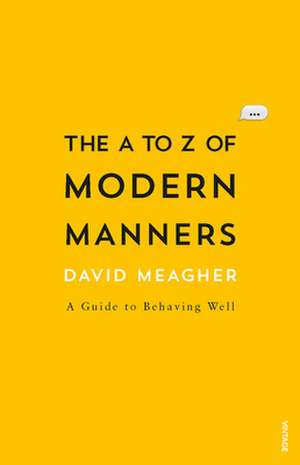 A to Z of Etiquette: Simple, Stylish & Delicious Dishes for People on the Go de David Meagher