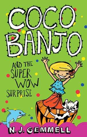 Coco Banjo and the Super Wow Surprise de N. J. Gemmell