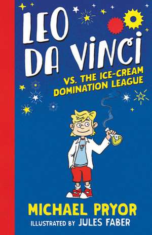 Leo Da Vinci vs. the Ice-Cream Domination League de Michael Pryor