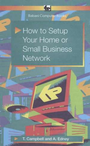 Campbell, T: How to Setup Your Home or Small Business Networ