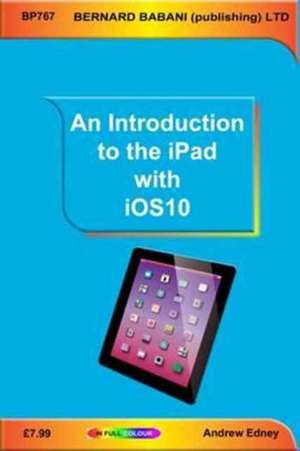 An Introduction to the iPad with iOS10 de Andrew Edney