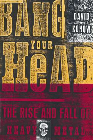 Bang Your Head de David Konow