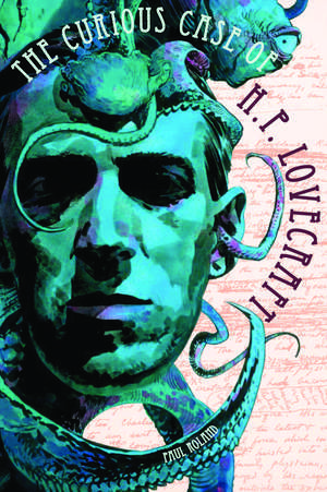 The Curious Case of HP Lovecraft de Paul Roland