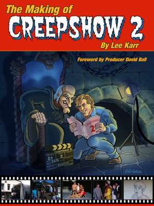 The Making of Creepshow 2 de Lee Karr