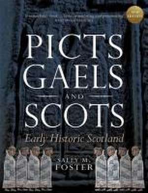 Picts, Gaels and Scots de Sally M. Foster