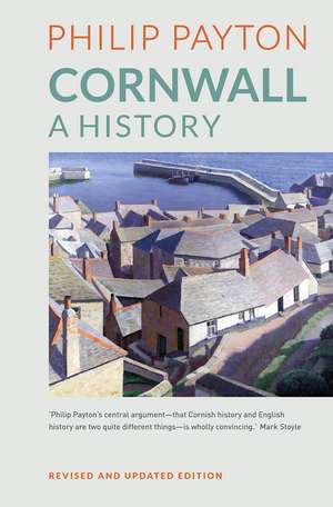 Cornwall: A History: Revised and Updated Edition de Philip Payton