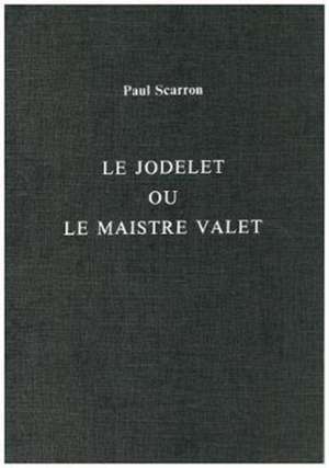 Jodelet ou le Maistre Valet de Paul Scarron