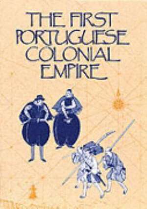 First Portuguese Colonial Empire de Marilyn D. Newitt