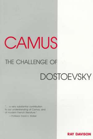 Camus: The Challenge of Dostoevsky de Ray Davison