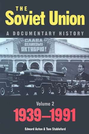 Soviet Union: A Documentary History Volume 2: 1939-1991 de Edward Acton