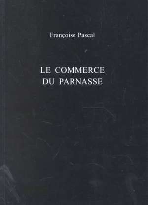 Le Commerce du Parnasse de Françoise Pascal