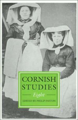 Cornish Studies Volume 8: Cornish Studies: Eight de Philip Payton