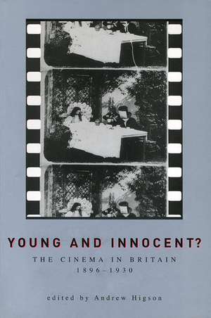 Young And Innocent?: The Cinema in Britain, 1896-1930 de Andrew Higson