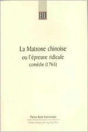 La Matrone chinoise: ou l’épreuve ridicule, comédie (1765) de Pierre-René Lemonnier