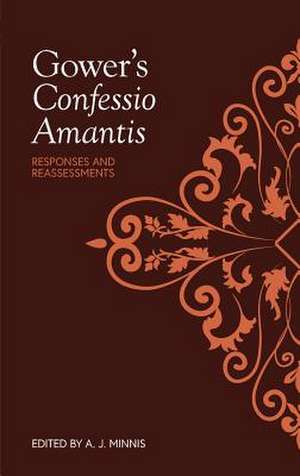 Gower′s Confessio Amantis: Responses and Reassessments de Alastair J. Alastair J. Min