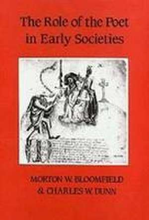 The Role of the Poet in Early Societies de Morton W. Bloomfield