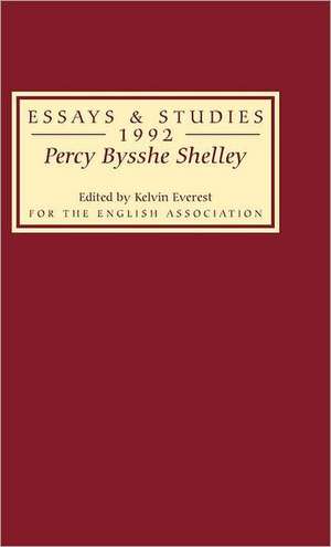 Percy Bysshe Shelley – Bicentenary Essays Essays and Studies 1992 de Kelvin Everest