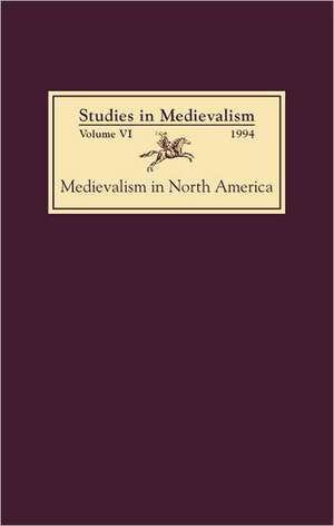 Studies in Medievalism VI – Medievalism in North America de Kathleen Verduin