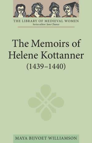 The Memoirs of Helene Kottanner (1439–1440) de Maya Bijvoet Williamson