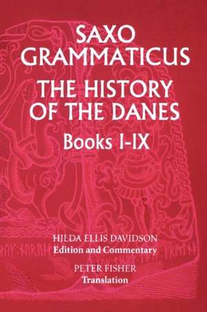 Saxo Grammaticus: The History of the Danes, Book – I. English Text; II. Commentary de Hilda R Ellis Davidson