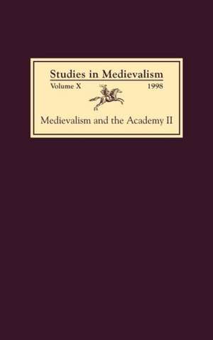 Studies in Medievalism X (1998) – Medievalism and the Academy II: Cultural Studies de David Metzger