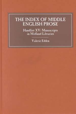 The Index of Middle English Prose – Handlist XV – Manuscripts in Midland Libraries de Valerie Edden